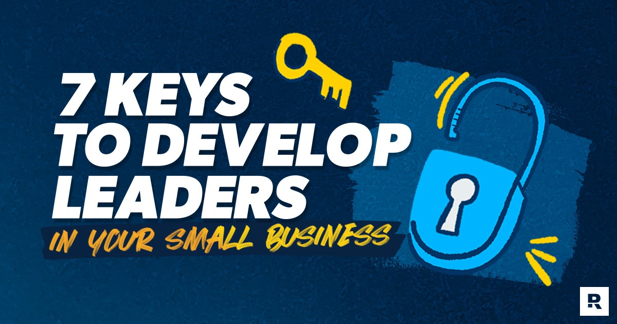 7 keys to develop leaders in your small business