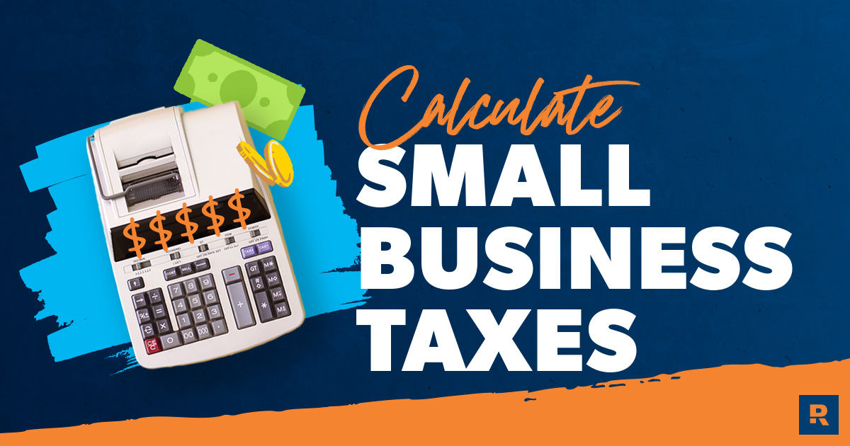 How to Calculate Taxes for Your Business 