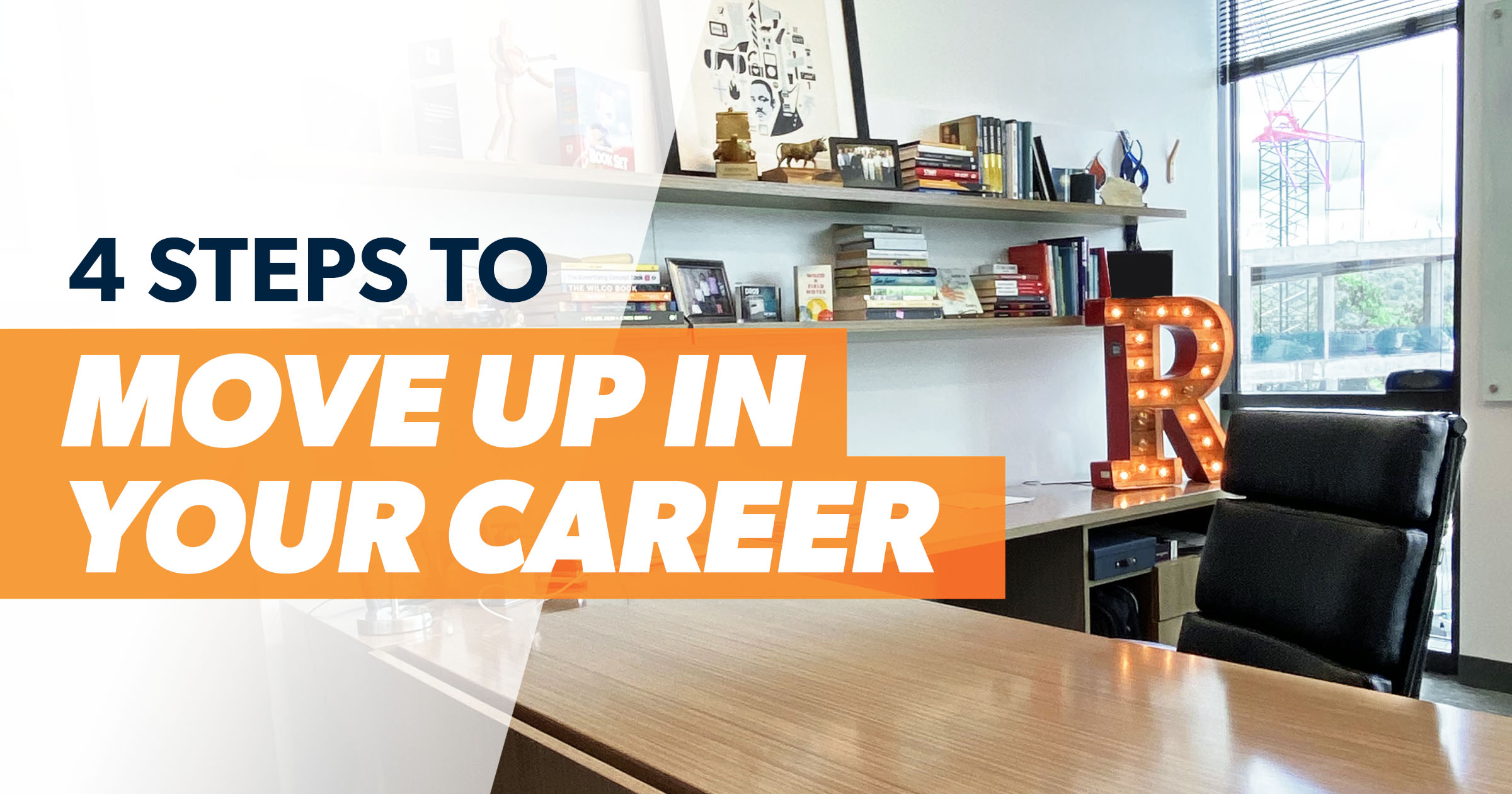 4 Steps to Move Up in Your Career