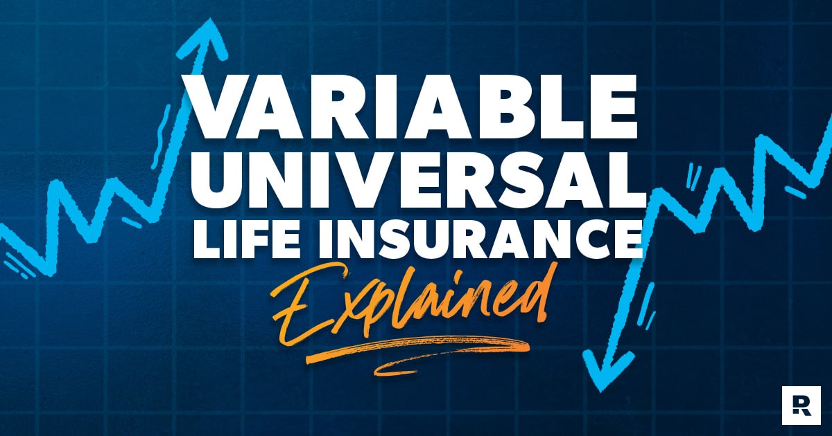 Variable Universal Life Insurance, Explained