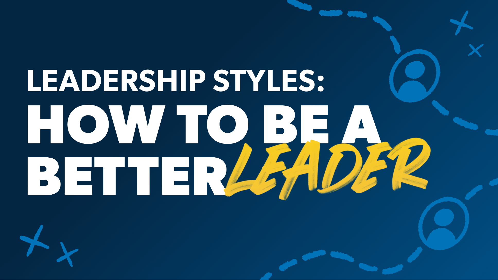 how to be a better leader