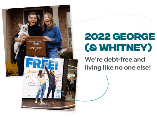 2022 George (and Whitney): We're debt-free and living like no one else!