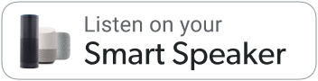 Listen on your Smart Speaker